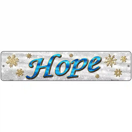 Hope With Snowflakes Novelty Street Sign 18" x 4" (K)