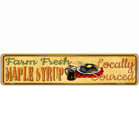 Farm Fresh Maple Syrup Novelty Metal Street Sign 18" x 4" (K)