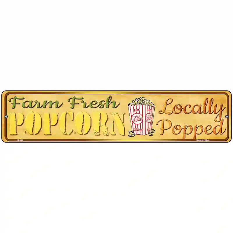 Farm Fresh Popcorn Novelty Metal Street Sign 18" x 4" (K)