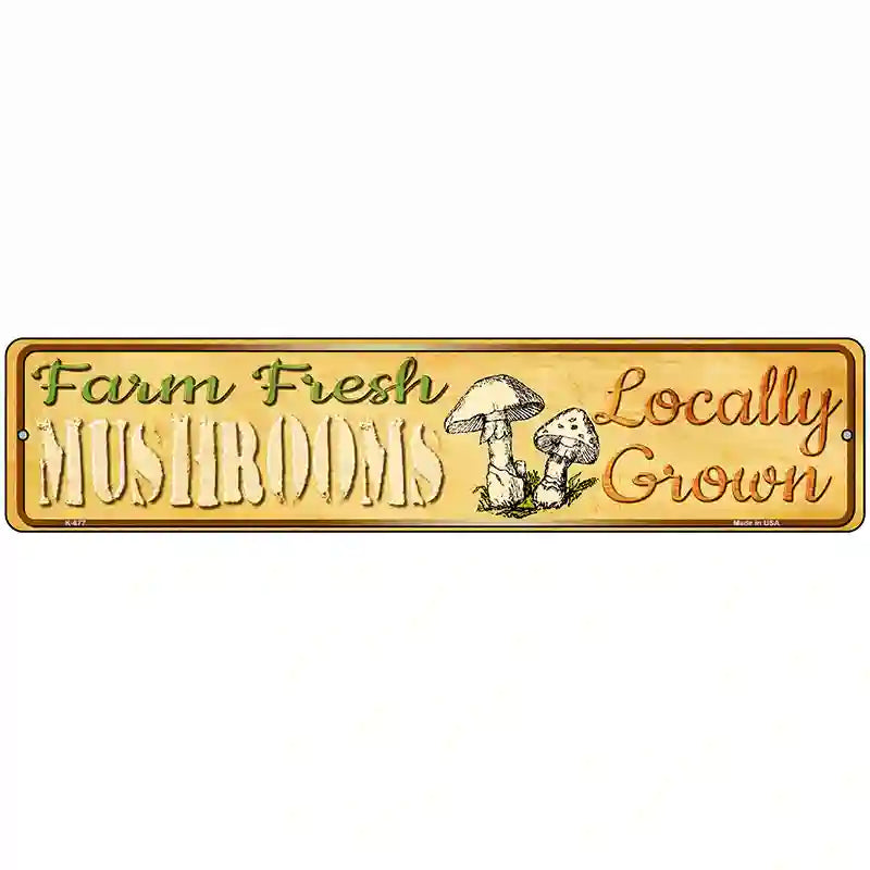 Farm Fresh Mushrooms Novelty Metal Street Sign 18" x 4" (K)