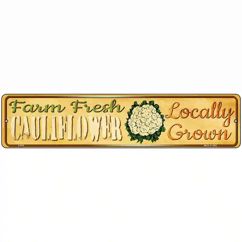 Farm Fresh Cauliflower Novelty Metal Street Sign 18" x 4" (K)