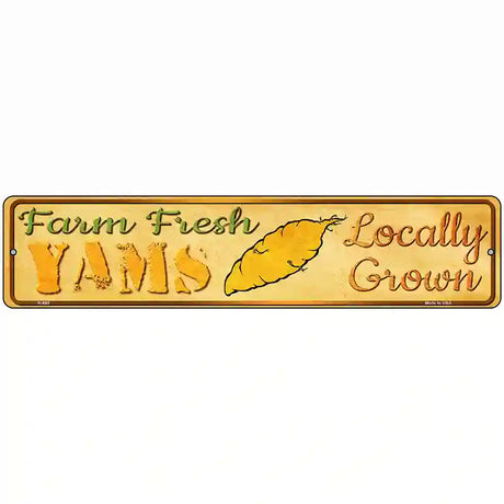 Farm Fresh Yams Novelty Metal Street Sign 18" x 4" (K)