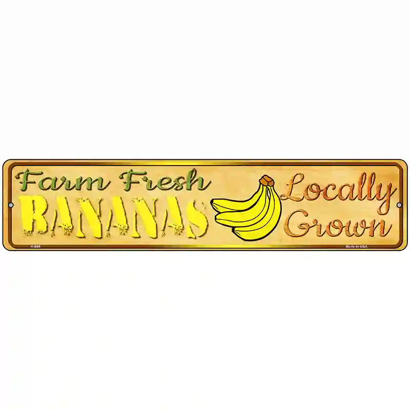 Farm Fresh Bananas Novelty Metal Street Sign 18" x 4" (K)