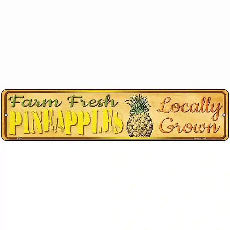 Farm Fresh Pineapples Novelty Metal Street Sign 18" x 4" (K)