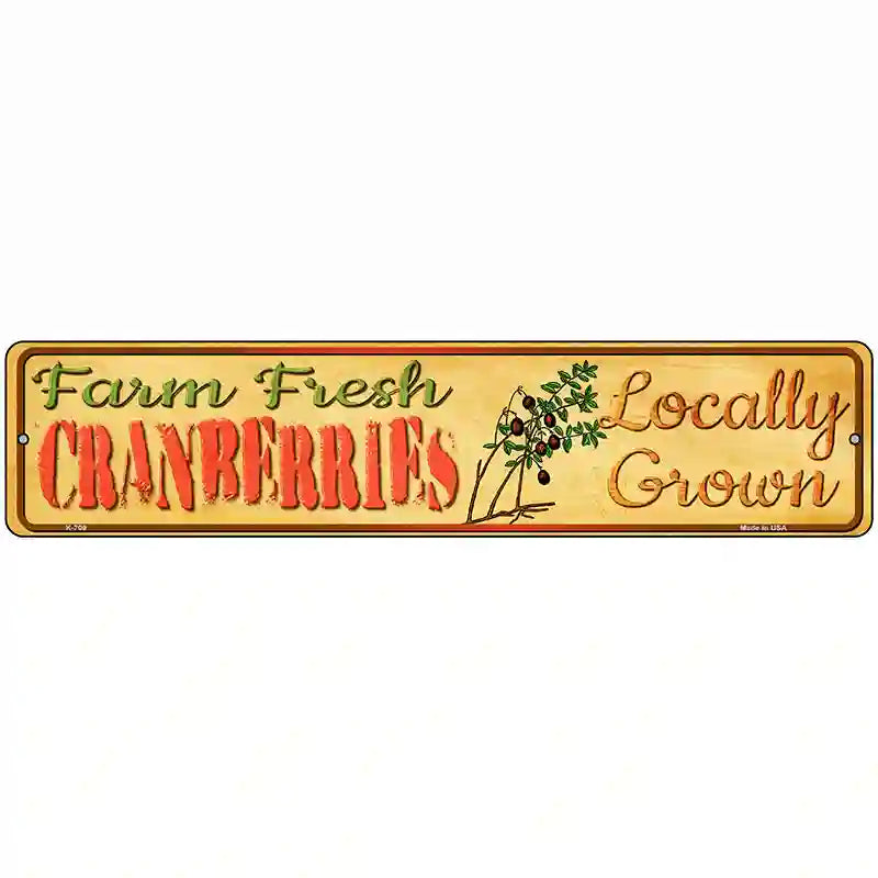 Farm Fresh Cranberries Novelty Metal Street Sign 18" x 4" (K)