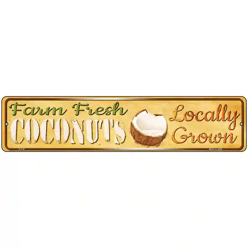 Farm Fresh Coconuts Novelty Metal Street Sign 18" x 4" (K)