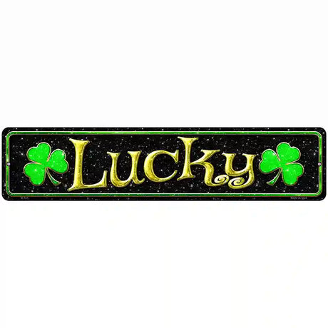 Lucky with Clovers Novelty Street Sign 18" x 4" (K)