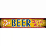 Ice Cold Beer Served Here Novelty Street Sign 18" x 4" (K)