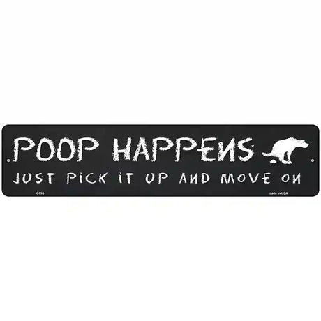 Poop Happens Just Pick It Up Novelty Metal Street Sign 18" x 4" (K)