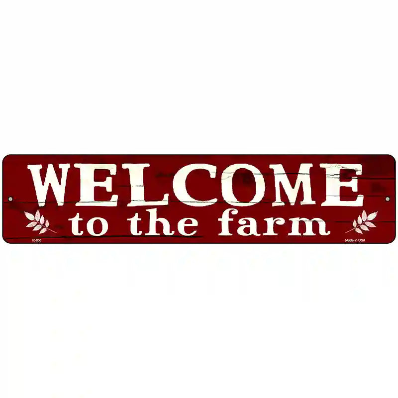 Welcome to the Farm Novelty Metal Street Sign 18" x 4" (K)