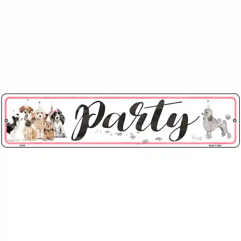 Dog Party Novelty Metal Street Sign 18" x 4" (K)