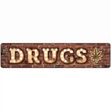 Drugs Bulb Lettering Novelty Metal Street Sign 18" x 4" (K)