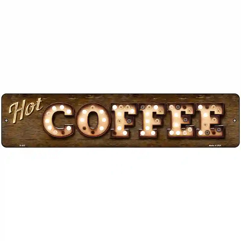 Hot Coffee Bulb Lettering Novelty Metal Street Sign 18" x 4" (K)