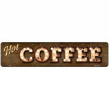 Hot Coffee Bulb Lettering Novelty Metal Street Sign 18" x 4" (K)