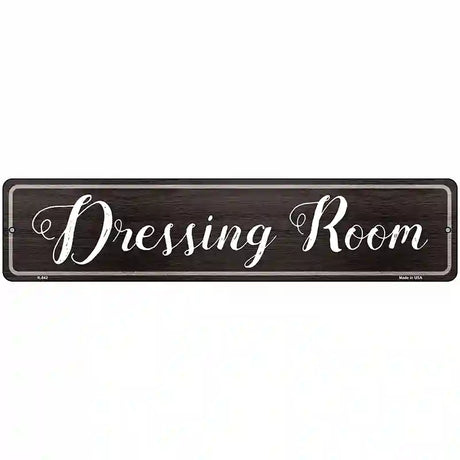 Dressing Room Novelty Metal Street Sign 18" x 4" (K)