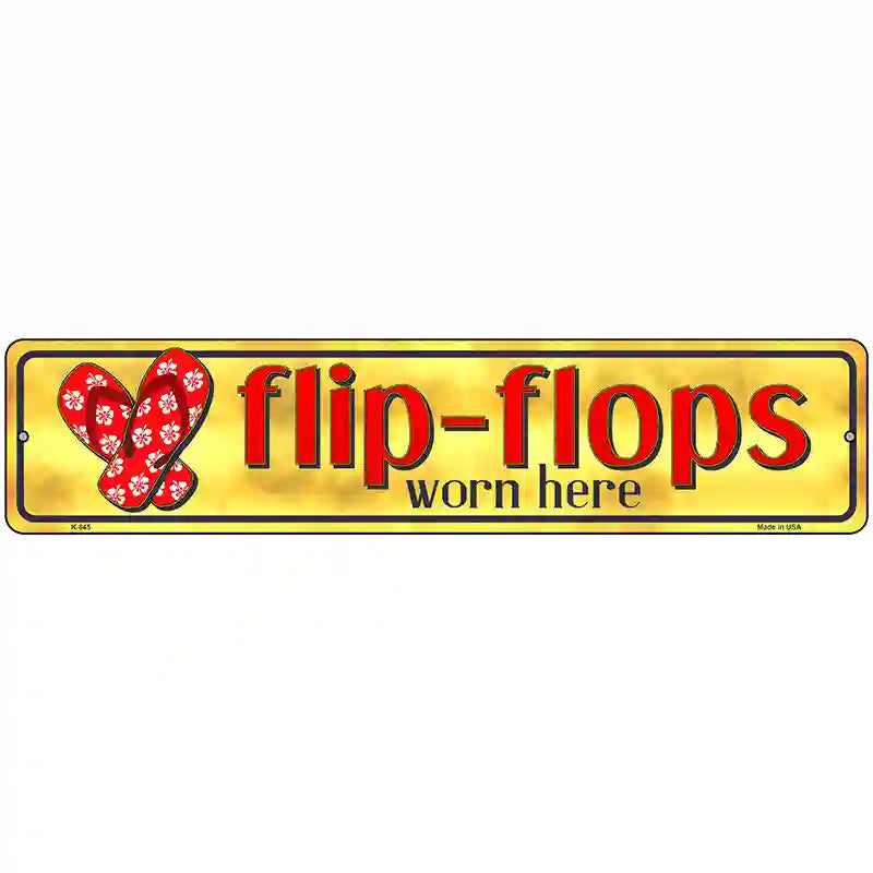 Flip Flop Worn Here Novelty Metal Street Sign 18" x 4" (K)