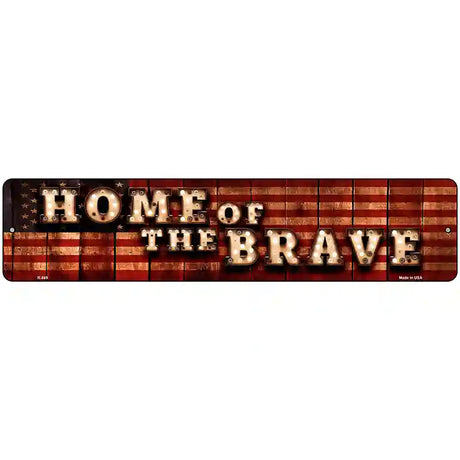 Home of the Brave Bulb Lettering American Flag Novelty Metal Street Sign 18" x 4" (K)