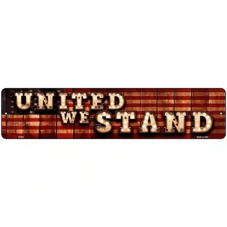 United We Stand Bulb Lettering American Flag Novelty Metal Street Sign 18" x 4" (K)