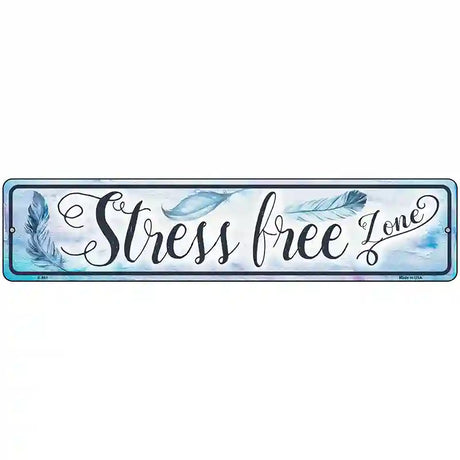 Stress Free Zone Novelty Metal Street Sign 18" x 4" (K)