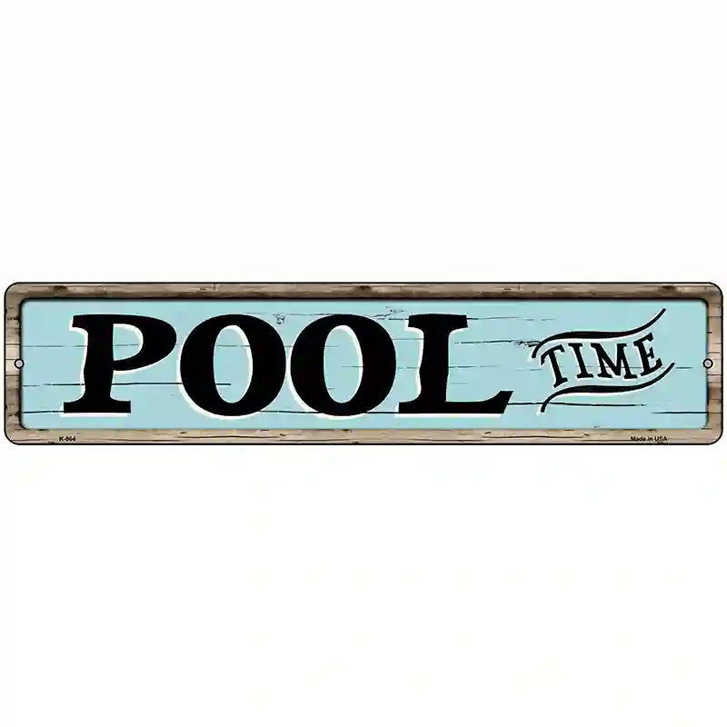 Pool Time Novelty Metal Street Sign 18" x 4" (K)