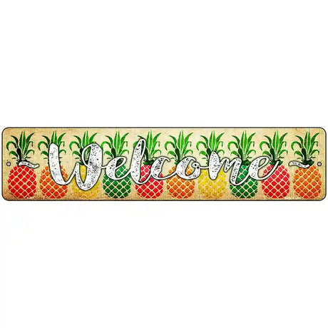 Welcome with Pineapples Novelty Metal Street Sign 18" x 4" (K)