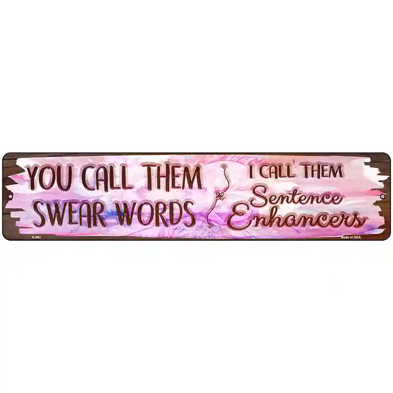 You Call Them Swear Words Novelty Metal Street Sign 18" x 4" (K)