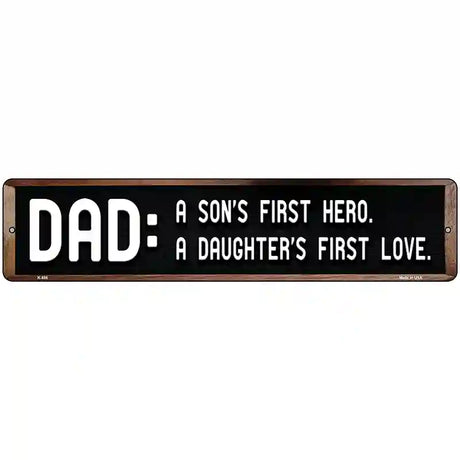 Dad A Son and Daughter Novelty Metal Street Sign 18" x 4" (K)