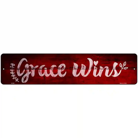 Grace Wins Novelty Metal Street Sign 18" x 4" (K)