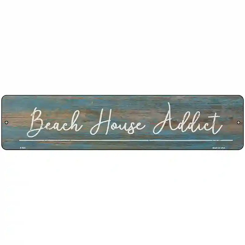 Beach House Addict Novelty Metal Street Sign 18" x 4" (K)