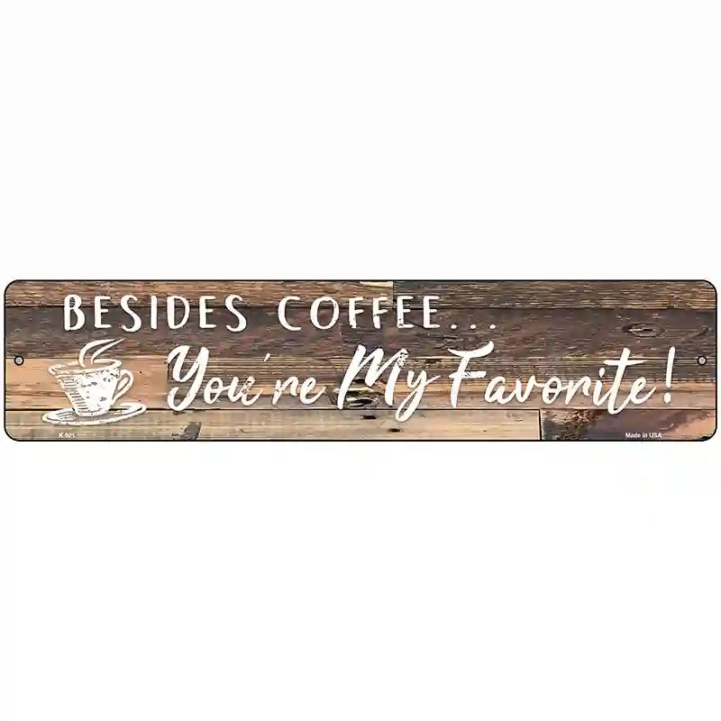 Beside Coffee Novelty Metal Street Sign 18" x 4" (K)