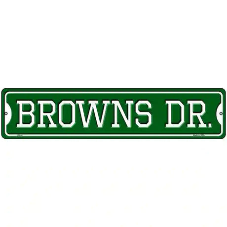 Browns Dr Novelty Metal Street Sign 18" x 4" (K)