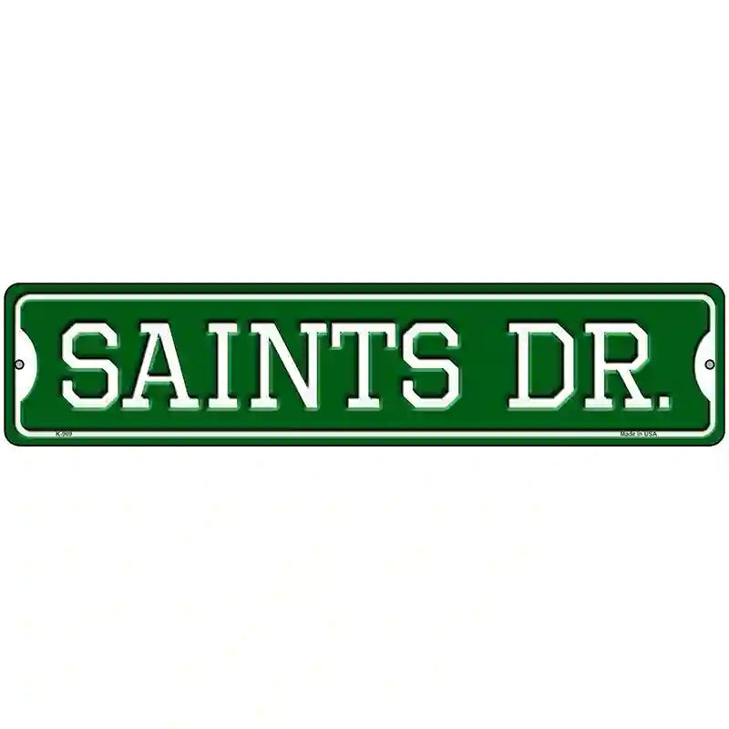 Saints Dr Novelty Metal Street Sign 18" x 4" (K)