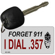 I Dial .357 Novelty Aluminum Key Chain KC-023