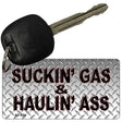 Suckin Gas Haulin Ass Novelty Aluminum Key Chain KC-054