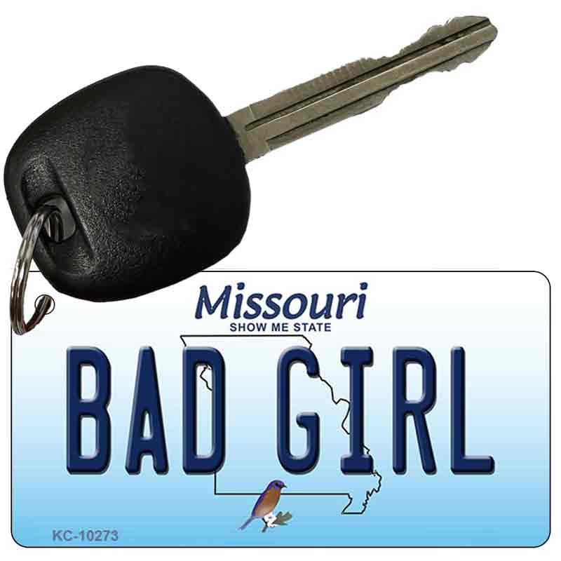 Bad Girl Missouri State License Plate Tag Key Chain KC-10273