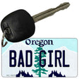 Bad Girl Oregon State License Plate Tag Key Chain KC-10379