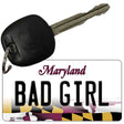 Bad Girl Maryland State License Plate Tag Key Chain KC-10501