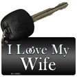 I Love My Wife Novelty Metal Key Chain KC-10564