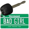 Bad Girl Vermont License Plate Tag Novelty Key Chain KC-10696