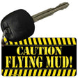 Caution Flying Mud Novelty Metal Key Chain KC-10745