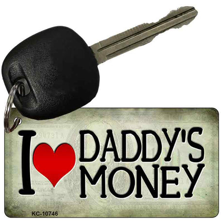 I Love Daddys Money Novelty Metal Key Chain KC-10746