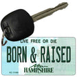 Born and Raised New Hampshire State License Plate Tag Key Chain KC-11169