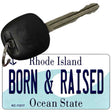 Born and Raised Rhode Island License Plate Tag Novelty Key Chain KC-11217