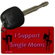 I Support Single Moms Novelty Aluminum Key Chain KC-11226