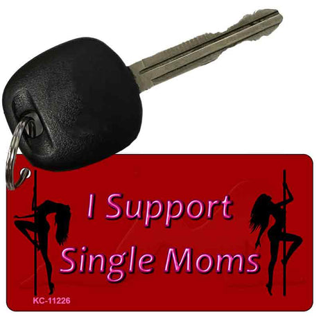 I Support Single Moms Novelty Aluminum Key Chain KC-11226