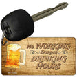 No Working During Drinking Hours Novelty Aluminum Key Chain KC-11233