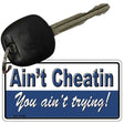 Aint Cheatin You Aint Trying Novelty Metal Key Chain