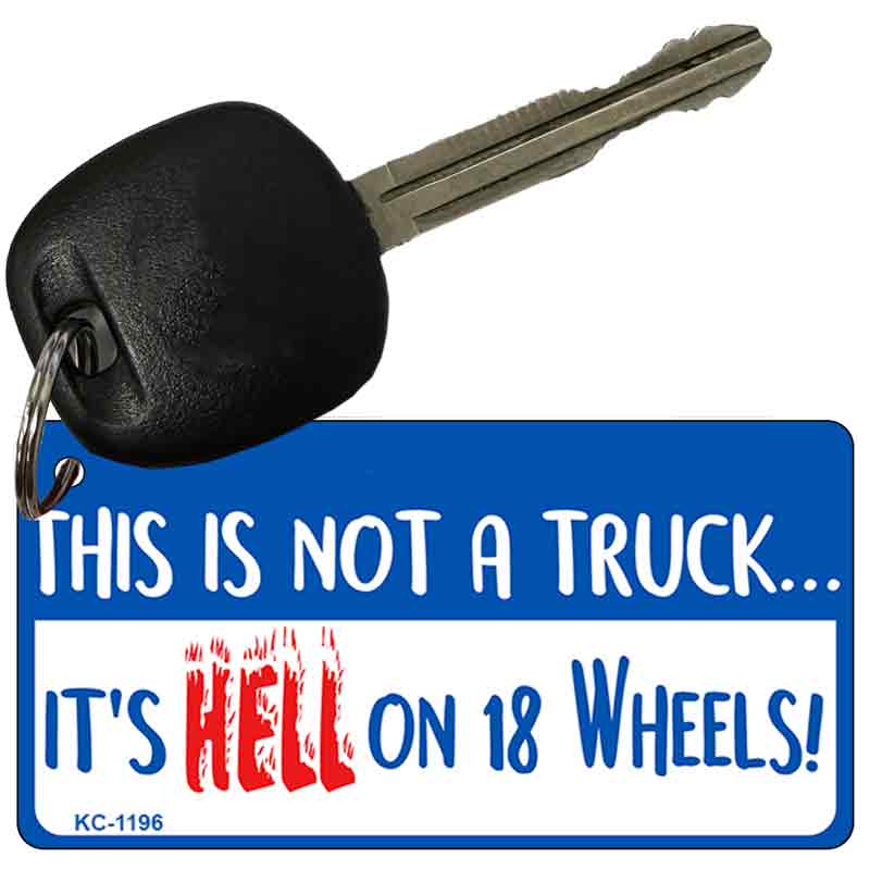 Hell On 18 Wheels Novelty Metal Key Chain KC-1196