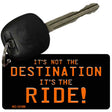 It's Not the Destination Novelty Metal Key Chain KC-12189