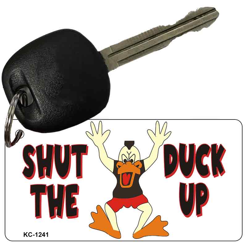 Shut The Duck Up Novelty Aluminum Key Chain KC-1241